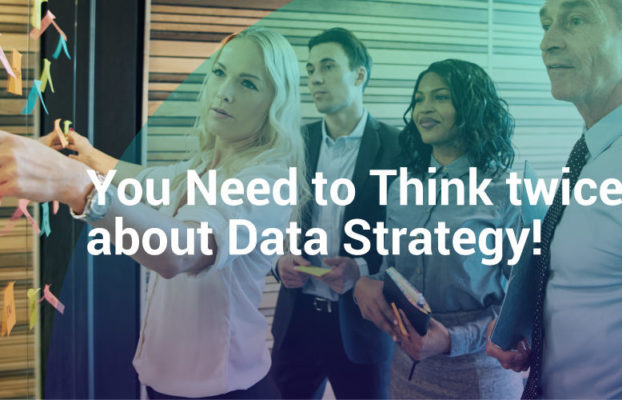 You Need to Think Twice about Data Strategy!
