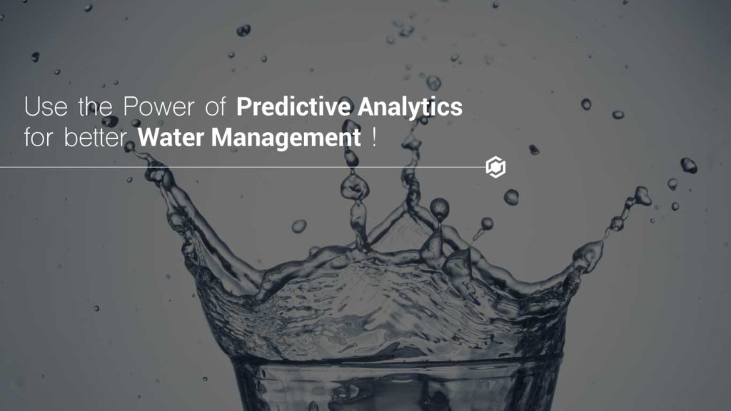 Use the Power of Predictive Analytics for better Water Management