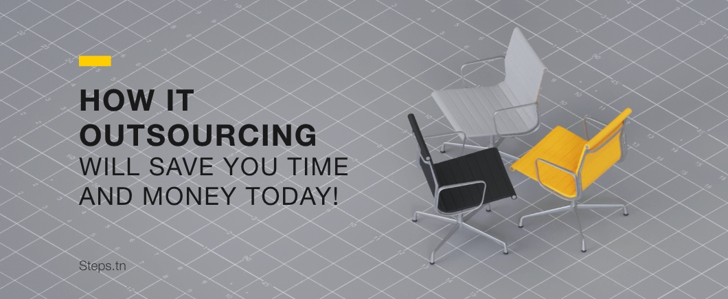 How IT Outsourcing will save you time and money today!
