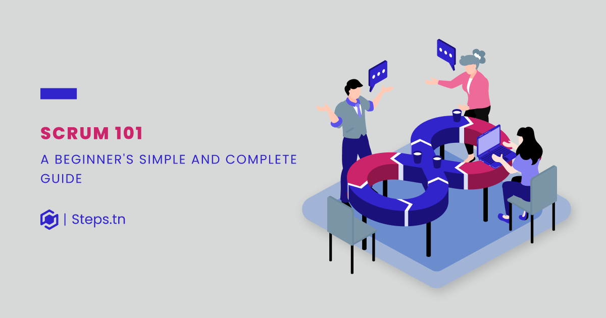 Scrum 101: A Beginner's Simple And Complete Guide | STEPS