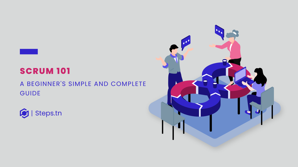 Scrum 101: A Beginner’s Simple And Complete Guide