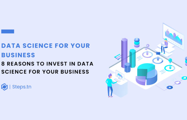 8 Reasons to Invest in Data Science for your Business