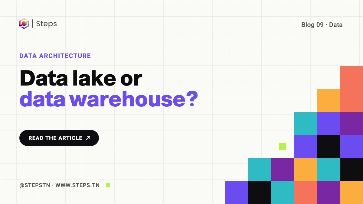 Data lake or data warehouse? · STEPS